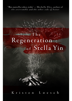 The Regeneration of Stella Yin : Kristen Loesch